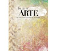 IO SONO ARTE: esercizi ispirati all'arteterapia