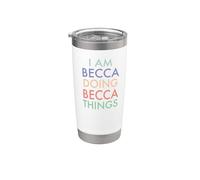 Io sono Becca. Facendo, Becca Things. Divertimento Celebrazione Bicchiere termico in acciaio inox doppia parete