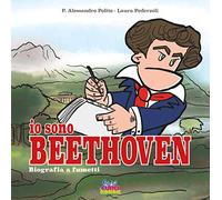 Io sono Beethoven. Biografia a fumetti
