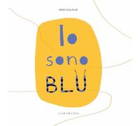 Io sono blu. Ediz. a colori