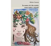 Io sono ciò che sento, sono tutto e niente