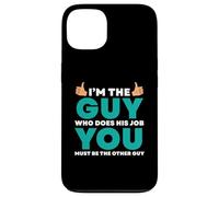 Io sono colui che fa il lavoro Tu sei l'altro Custodia per iPhone 13