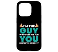 Io sono colui che fa il lavoro Tu sei l'altro Custodia per iPhone 15 Pro