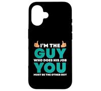 Io sono colui che fa il lavoro Tu sei l'altro Custodia per iPhone 16