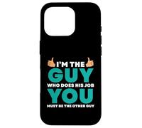 Io sono colui che fa il lavoro Tu sei l'altro Custodia per iPhone 16 Pro