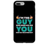 Io sono colui che fa il lavoro Tu sei l'altro Custodia per iPhone 7 Plus/8 Plus