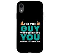 Io sono colui che fa il lavoro Tu sei l'altro Custodia per iPhone XR