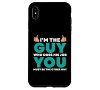 Io sono colui che fa il lavoro Tu sei l'altro Custodia per iPhone XS Max