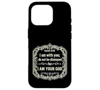 Io sono con te, non essere costernato perché sono il tuo Dio Isaia 41 Custodia per iPhone 16 Pro