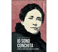 Io sono Conchita. Storia di Conceptión Cabrera de Armida