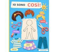 IO SONO COSÌ!: Il libro che solo tu puoi creare