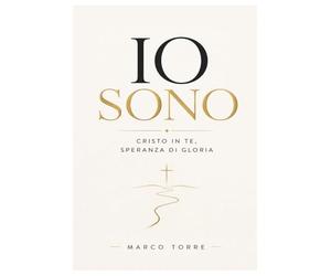 Io Sono: Cristo in te, speranza di gloria