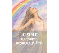 Io sono da sempre destinata a me