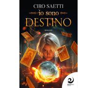 Io sono Destino - Saetti Ciro
