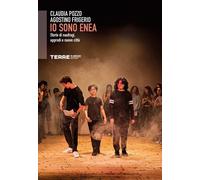 Io Sono Enea. Storie Di Naufragi, Approdi E Nuove Città - 2024 - Terre di Mezzo