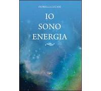 Io sono energia - Lucani Fiorella