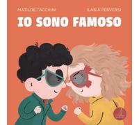 Io sono famoso. Ediz. illustrata [Board book] [Jan 24, 2025] Tacchini, Matilde a
