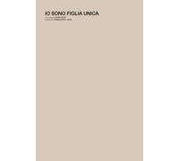 Io sono figlia unica