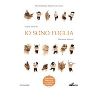 Io sono foglia. Ediz. a colori