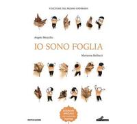 Io sono foglia. Ediz. a colori
