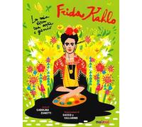 Io sono Frida Kahlo. La mia vita tra arte e genio