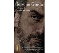 Io sono Giuda dall'opera di Maria Valtorta