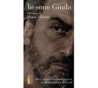 Io sono Giuda dall'opera di Maria Valtorta