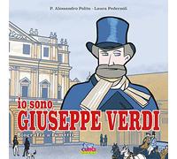 Io sono Giuseppe Verdi. Biografia a fumetti