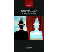 Io sono gli altri. Microstorie di incontri