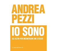 Io sono. Gli altri per incontrare me stesso