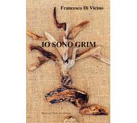 Io sono Grim - [Francesco Tozzuolo Editore]