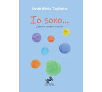 Libri Tagliabue Sarah Maria - Io Sono... I Chakra Spiegati Ai Piccoli