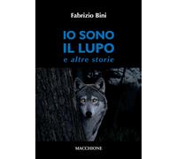 Io sono il lupo e altre storie [Paperback] Bini, Fabrizio