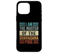 Io Sono Il Maestro Della Posa Shavasana - Yoga Divertente Custodia per iPhone 16 Pro Max