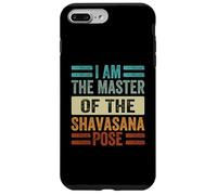 Io Sono Il Maestro Della Posa Shavasana - Yoga Divertente Custodia per iPhone 7 Plus/8 Plus