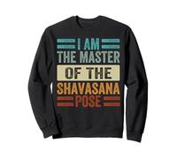 Io Sono Il Maestro della Posa Shavasana - Yoga Divertente Felpa