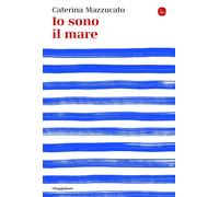 Io sono il mare [Paperback] [Jun 11, 2020] Mazzucato, Caterina