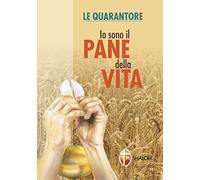 Io sono il pane della vita. Le quarantore