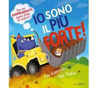 Io sono il più forte! Ediz. a colori