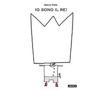 Io sono il re! Ediz. a colori