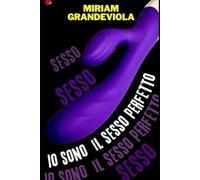 Io sono il sesso perfetto