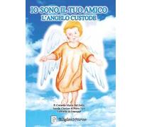 Io sono il tuo amico. L'angelo custode