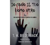 Io Sono Il Tuo Uomo Nero - Un Racconto Della Contea Di Sardis: 4