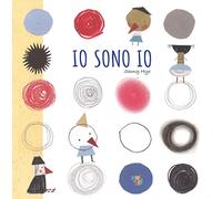 Io sono io. Ediz. a colori