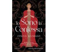 Io sono la contessa. Matilde di Canossa: la vita di una delle più grandi donne della Storia