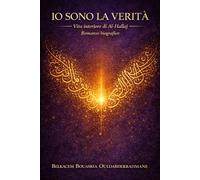 Io sono la Verità: La vita interiore di al-Ḥallāj