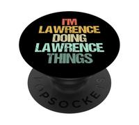 Io sono Lawrence Fare Lawrence Cose -Fun Dire Nome Lawrence PopSockets PopGrip Adesivo