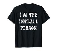 Io Sono l'esperto di Installazione della Persona Install Maglietta