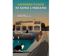 Antonio Fusco – Io sono l'Indiano