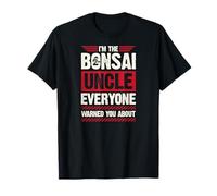 Io sono lo zio bonsai che tutti ti hanno avvertito Maglietta